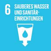 Verfügbarkeit und nachhaltige Bewirtschaftung von Wasser und Sanitärversorgung für alle gewährleisten